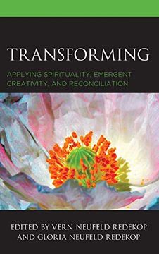 portada Transforming: Applying Spirituality, Emergent Creativity, and Reconciliation (en Inglés)