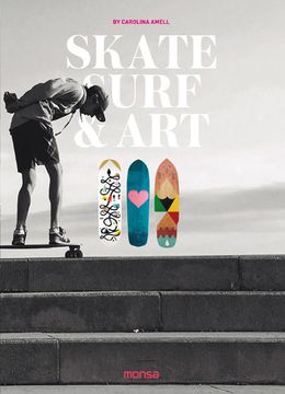 Libro Skate Surf & art (libro en Inglés), Carolina Amell, ISBN  9788416500437. Comprar en Buscalibre