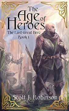 portada The Age Of Heroes: The Last Great Hero Book 1