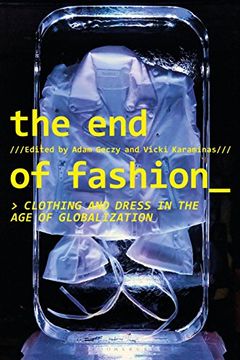 portada The End of Fashion: Clothing and Dress in the Age of Globalization