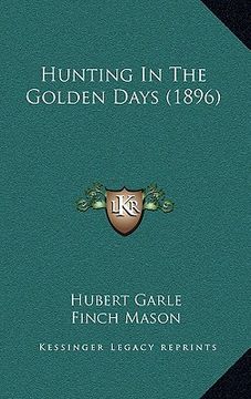 portada hunting in the golden days (1896) (in English)