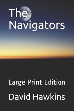 portada The Navigators: Book One of the Pathfinders Series, Large Print Edition (en Inglés)