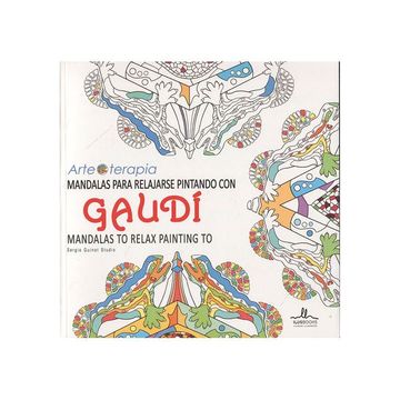 portada Mandalas Para Relajarse Pintando con Gaudí (in Spanish)