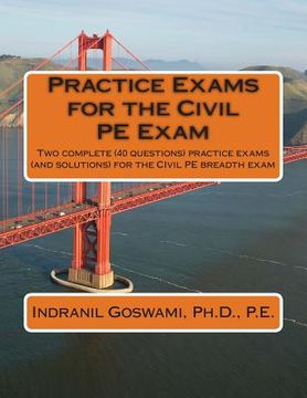 portada Practice Exams for the Civil PE Examination: Two practice exams (and solutions) geared towards the breadth portion of the Civil PE Exam (in English)