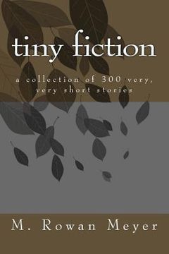 portada tiny fiction: a collection of 300 very, very short stories (en Inglés)