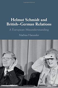 portada Helmut Schmidt and British-German Relations: A European Misunderstanding (en Inglés)