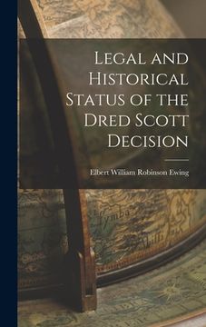 portada Legal and Historical Status of the Dred Scott Decision (en Inglés)