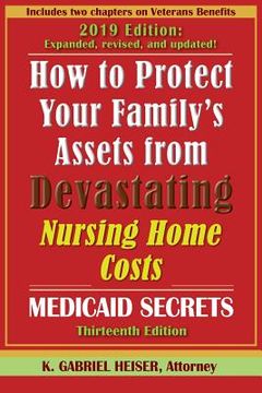 portada How to Protect Your Family's Assets from Devastating Nursing Home Costs: Medicaid Secrets (13th Ed.) (in English)