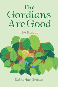 portada The Gordians Are Good: The Rescue (en Inglés)