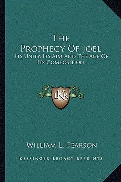 portada the prophecy of joel: its unity, its aim and the age of its composition (in English)