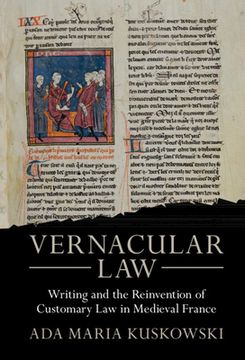 portada Vernacular Law: Writing and the Reinvention of Customary law in Medieval France (Studies in Legal History) (en Inglés)
