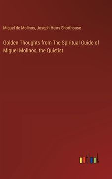 portada Golden Thoughts from The Spiritual Guide of Miguel Molinos, the Quietist (in English)