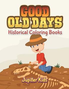 portada Good Old Days: Historical Coloring Books (en Inglés)