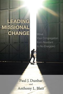 portada Leading Missional Change: Move Your Congregation from Resistant to Re-Energized