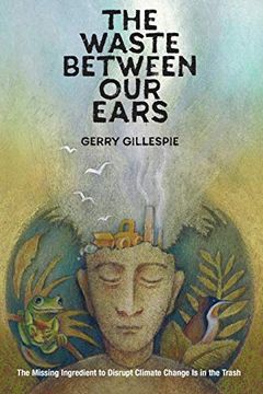 portada The Waste Between our Ears (in English)