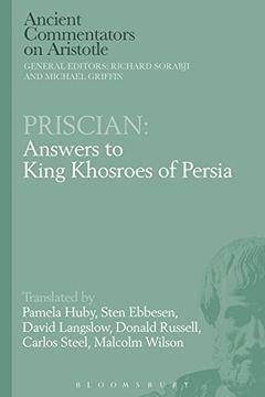 portada Priscian: Answers to King Khosroes of Persia (Ancient Commentators on Aristotle)