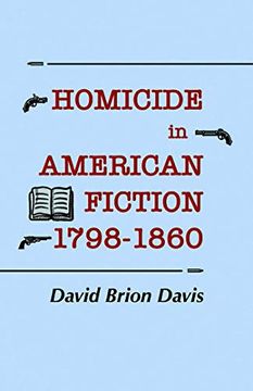portada Homicide in American Fiction, 1798-1860: A Study in Social Values (en Inglés)