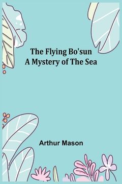 portada The Flying Bo'sun A Mystery of the Sea