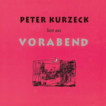 portada Peter Kurzeck Liest aus Vorabend (en Alemán)