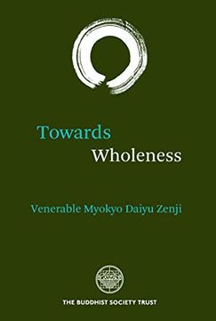 portada Towards Wholeness: Translations and Commentary by the Venerable Myokyo-Ni (en Inglés)