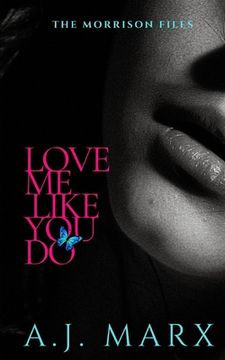 portada Love Me Like You Do: The Morrison Files Book 3 (en Inglés)