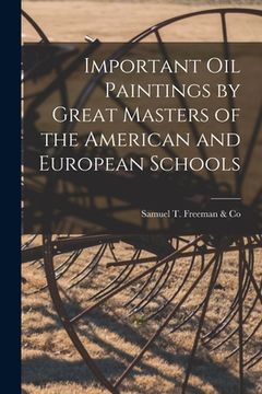 portada Important Oil Paintings by Great Masters of the American and European Schools (en Inglés)