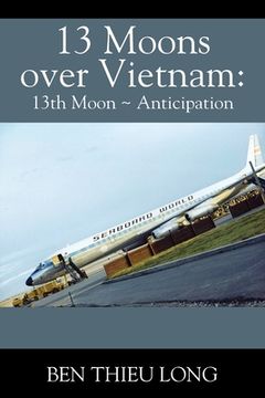 portada 13 Moons Over Vietnam: 13th Moon Anticipation (en Inglés)