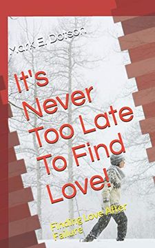 portada It's Never too Late to Find Love! Finding Love After Failure (en Inglés)