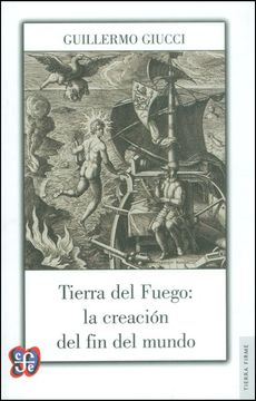 portada Tierra del Fuego: La Creación del fin del Mundo (in Spanish)