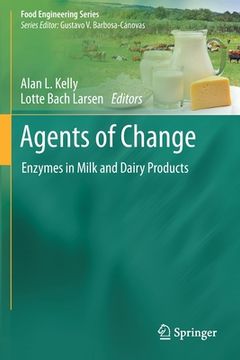 portada Agents of Change: Enzymes in Milk and Dairy Products (en Inglés)