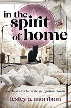 portada In the Spirit of Home: Practical Ways to Create Your Perfect Haven (en Inglés)