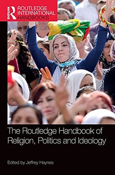 portada The Routledge Handbook of Religion, Politics and Ideology (Routledge International Handbooks) (in English)