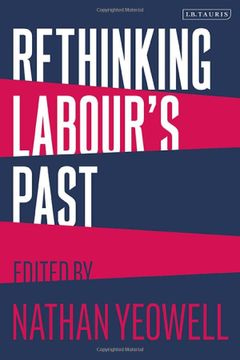 portada Rethinking Labour'S Past: Rethinking the History of the Labour Party (en Inglés)