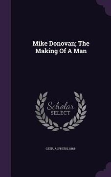 portada Mike Donovan; The Making Of A Man (in English)