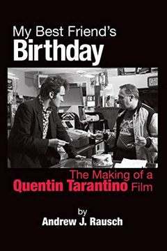 portada My Best Friend’S Birthday: The Making of a Quentin Tarantino Film (en Inglés)