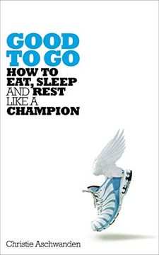 portada Good to go: How to Eat, Sleep and Rest Like a Champion (en Inglés)