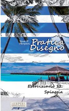 portada Pratica Disegno - Eserciziario 12: Spiaggia (en Italiano)