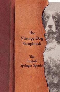 portada the vintage dog scrapbook - the english springer spaniel (en Inglés)