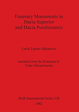 portada Funerary Monuments in Dacia Superior and Dacia Porolissensis (128) (British Archaeological Reports International Series) (en Inglés)