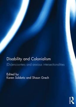 portada Disability and Colonialism: (Dis)Encounters and Anxious Intersectionalities (in English)