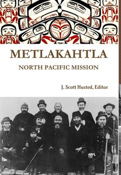 portada Metlakahtla North Pacific Mission (en Inglés)