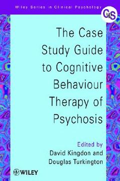 portada the case study guide to cognitive behaviour therapy of psychosis (en Inglés)