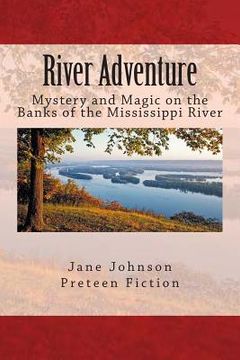 portada River Adventure: Mystery, Fun and Magic on the Big River (en Inglés)