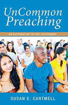 portada Uncommon Preaching: An Alternative to the Lectionary (en Inglés)