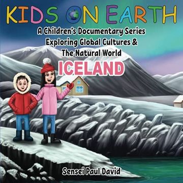 portada Kids on Earth: A Children’S Documentary Series Exploring Global Cultures & the Natural World: Iceland: A Children'S Documentary Series Exploring Global Cultures and the Natural World: Iceland: (en Inglés)