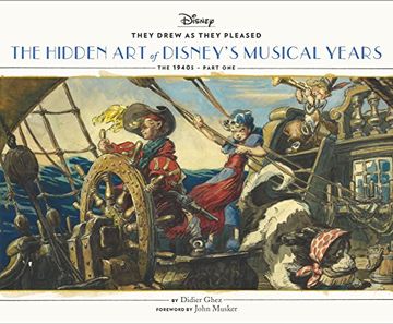 portada They Drew as They Pleased: The Hidden art of Disney's Musical Years (The 1940S - Part One) (Disney x Chronicle Books, 2) (en Inglés)