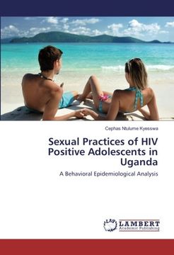 portada Sexual Practices of HIV Positive Adolescents in Uganda: A Behavioral Epidemiological Analysis
