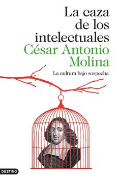 portada La Caza de los Intelectuales: La Cultura Bajo Sospecha (in Spanish)