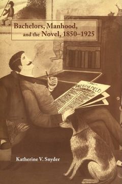 portada Bachelors, Manhood, and the Novel, 1850-1925 (en Inglés)