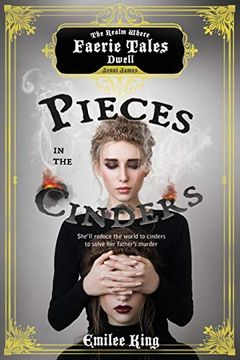 portada Pieces in the Cinders, Season one (a Faerie Tales Series) (en Inglés)